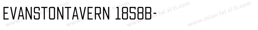 EvanstonTavern 1858B字体转换